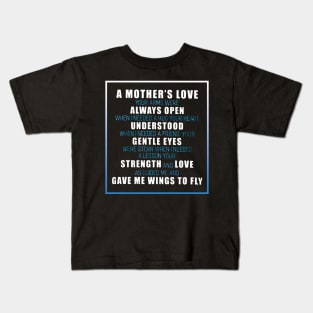 A mother's love always open her heart Kids T-Shirt